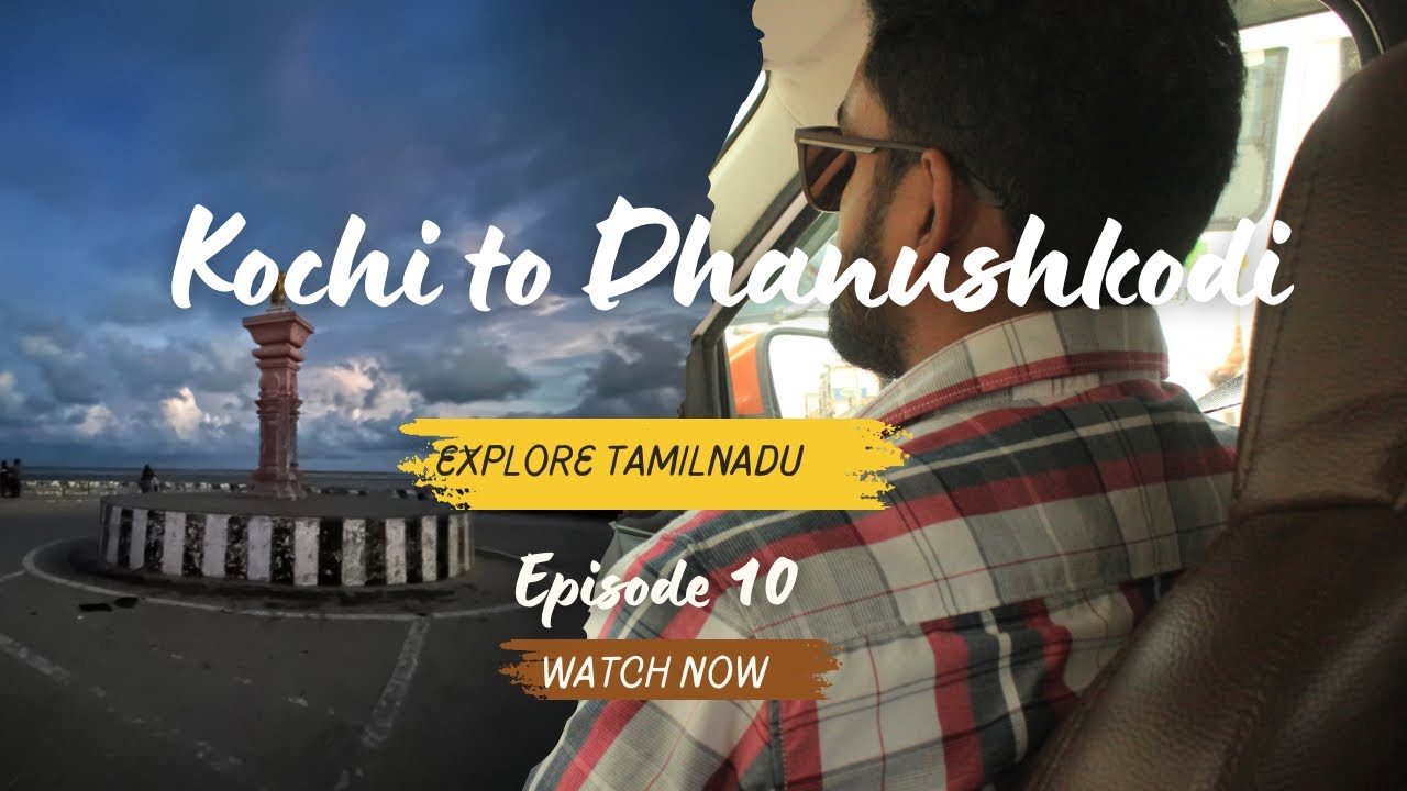 Road Trip Kochi to Dhanushkodi | ധനുഷ്കോടി ദേശീയ പാത | 500 KM | Munnar gap road | Thenni | Madurai
