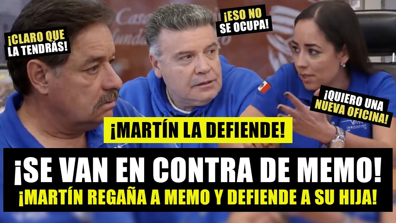 ¡Martín Vaca DEFIENDE a su HIJA y REGAÑA A MEMO por estar CONTRA ELLA!