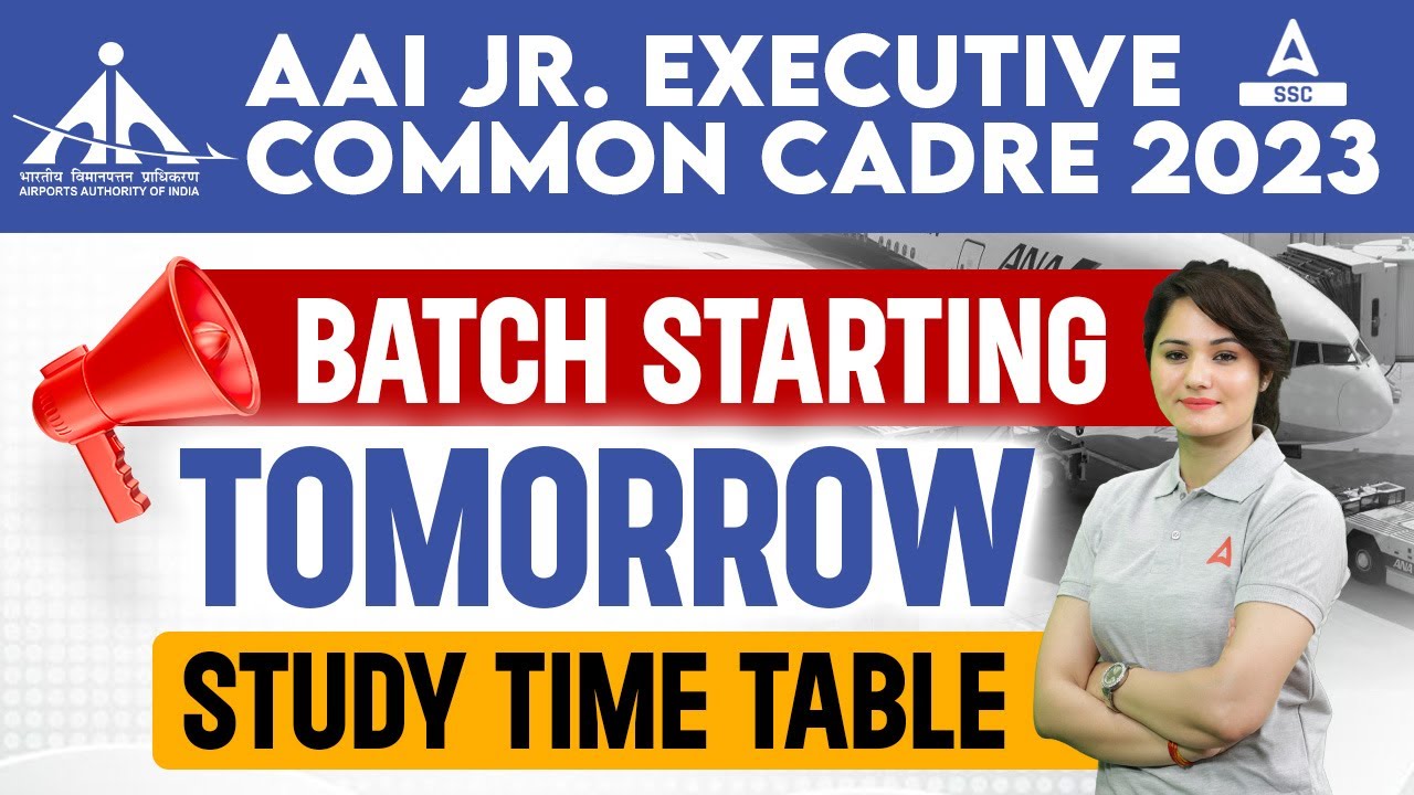 AAI Junior Executive Common Cadre 2023 | Batch Time Table | Details By Neelam Maam