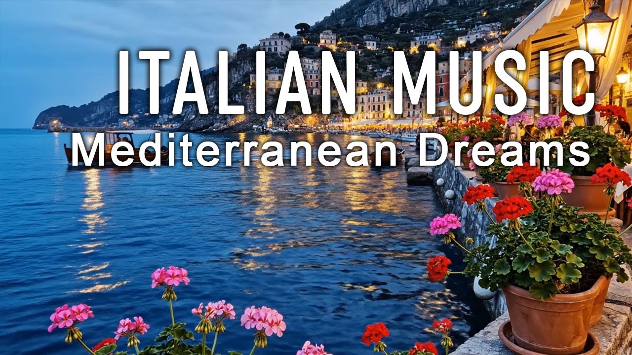 🎶 Italian Vibes & Mediterranean Music 🎶 2+ Hours Scenic Amalfi Coast & Lake Como Relaxation 4K