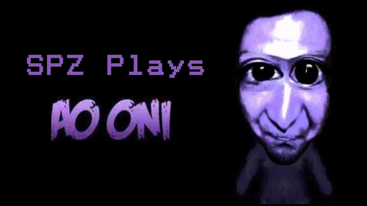 SPZ Plays Ao Oni PART 1