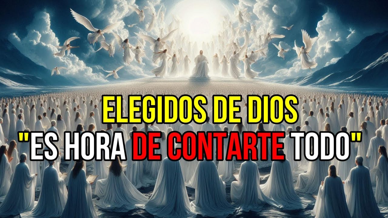 Elegidos de Dios, PASASTE LA PRUEBA. Es hora de CONTARTE TODO ;NO LO IGNORES | ELEGIDOS POR DIOS