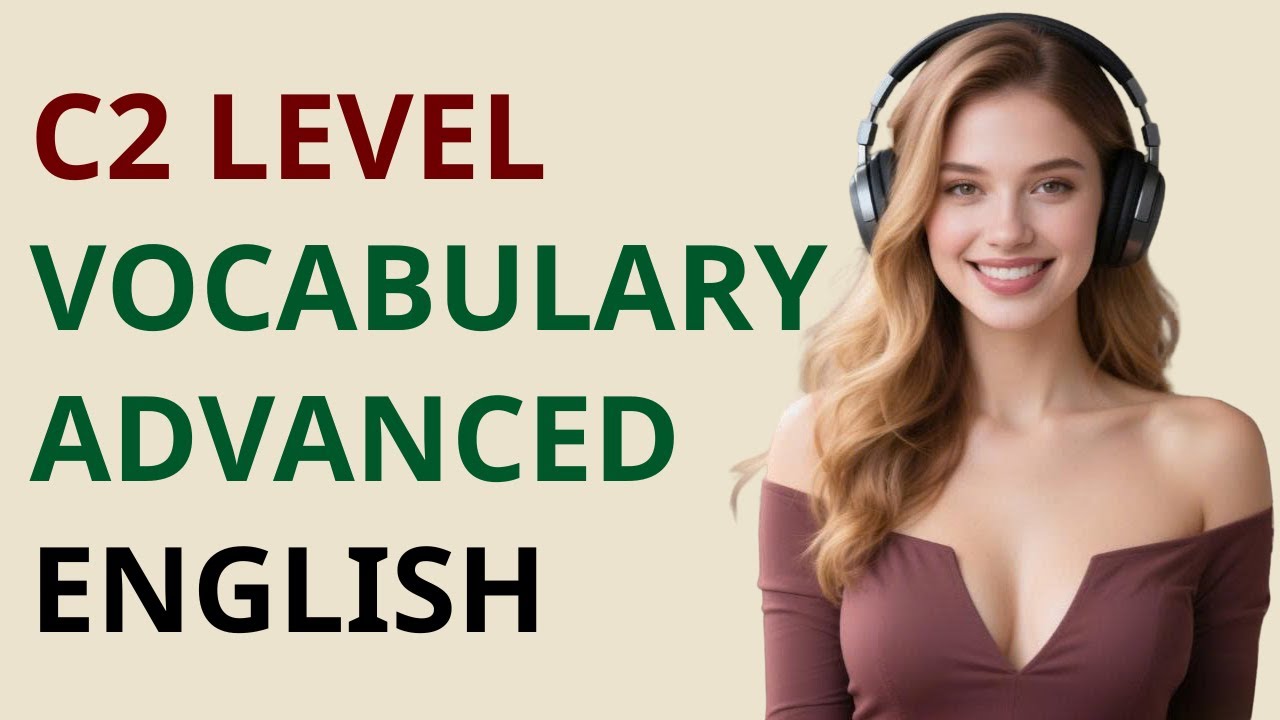 C2 Advanced English Vocabulary You Must Know | Speak & Understand Like a Native