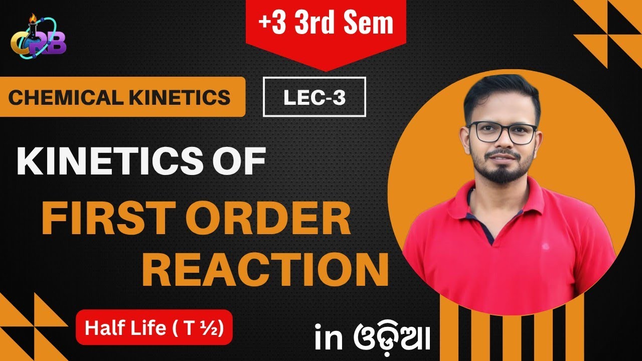 Kinetics of First Order Reaction | Half Life Period | Chemical Kinetics | Bsc Chemistry | Odia CRB 