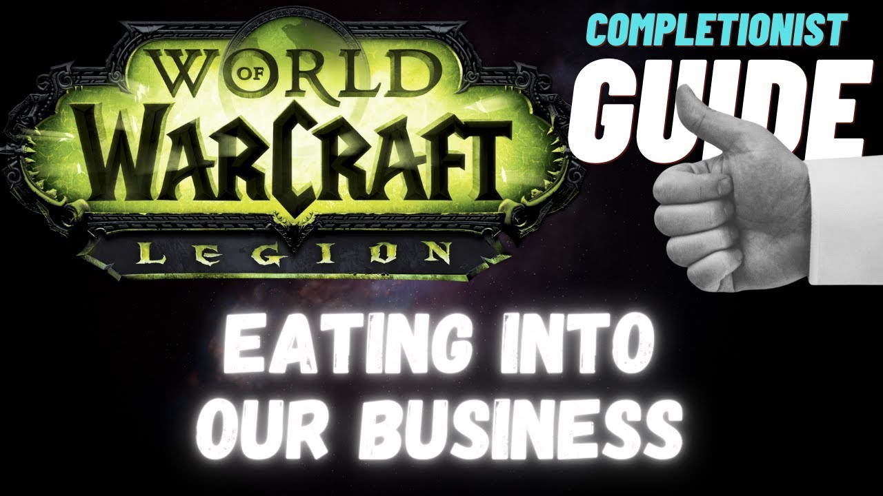 Eating into our Business WoW Quest completionist guide
