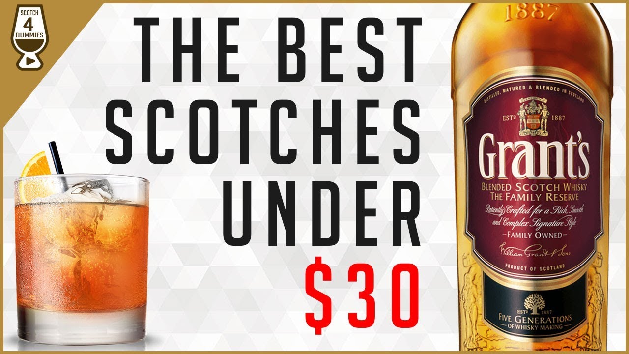Best Scotches Under $30 Grants Family Reserve & Rob Roys