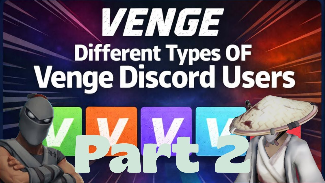 5 Different Types of Venge Discord Users | Part 2