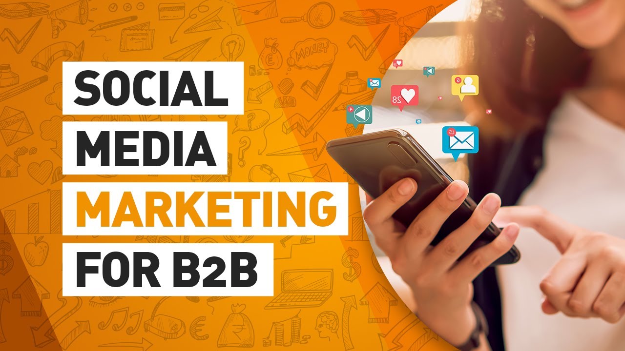 Social Media Marketing for B2B Industry