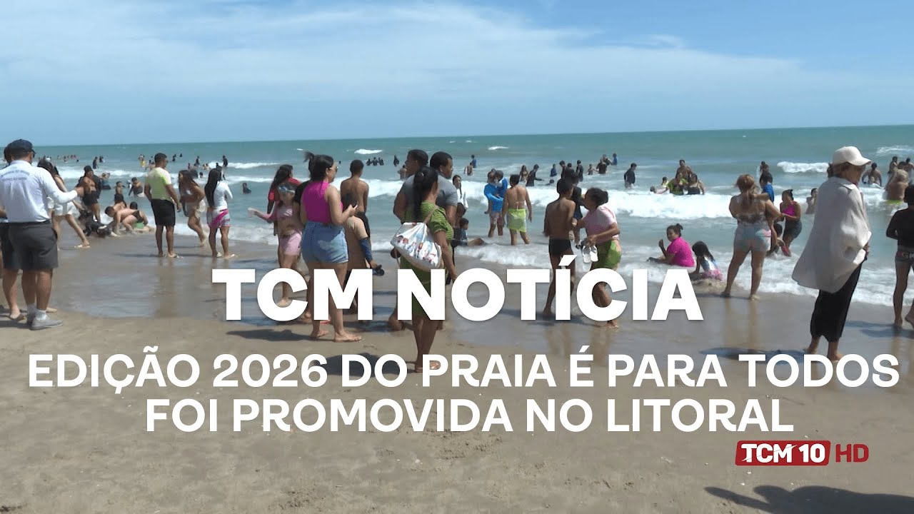 TCM Notícia - Edição 2026 do Praia é Para Todos foi promovida no litoral