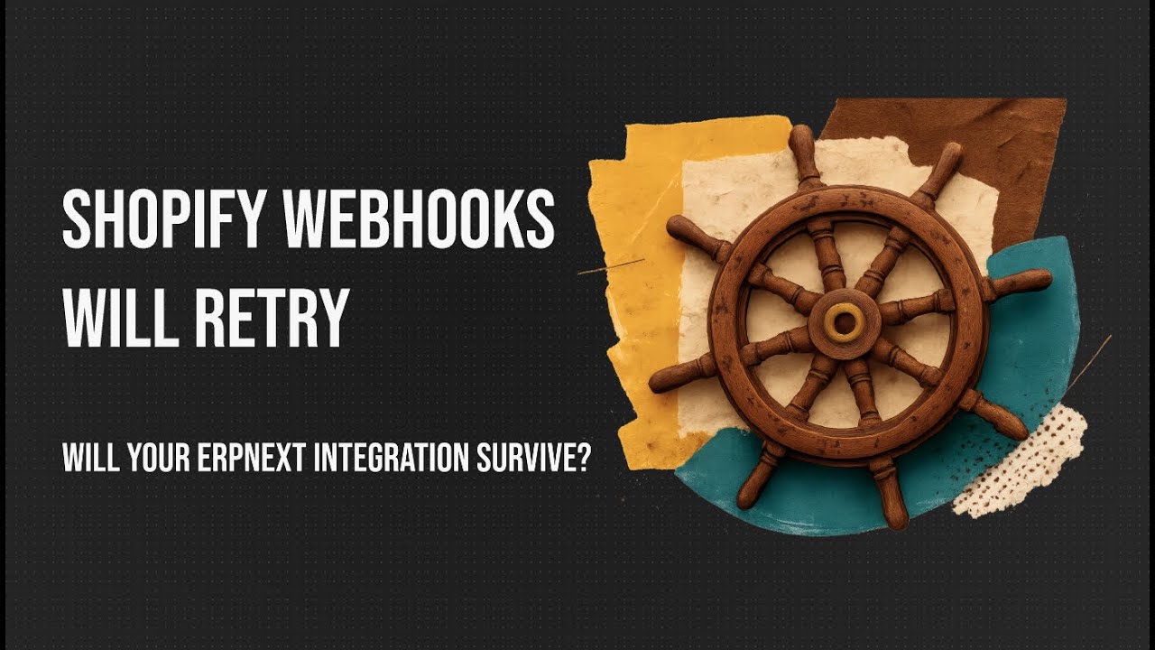 Shopify Webhook Retries & ERPNext Integration Idempotency (Why Duplicates Break Data)