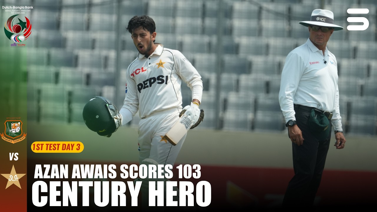 Century Hero! Azan Awais Scores 103 | Bangladesh vs Pakistan | 1st Test | M9I1T