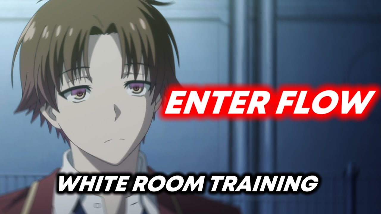 How to Enter FLOW like AYANOKOJI | WHITE ROOM TRAINING
