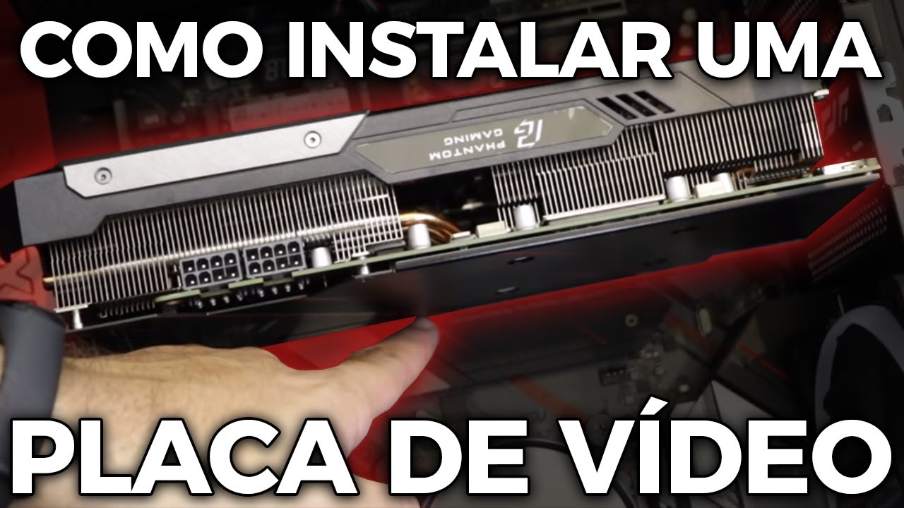 INSTALANDO UMA PLACA DE VÍDEO | GUIA DO GAMER APRENDIZ