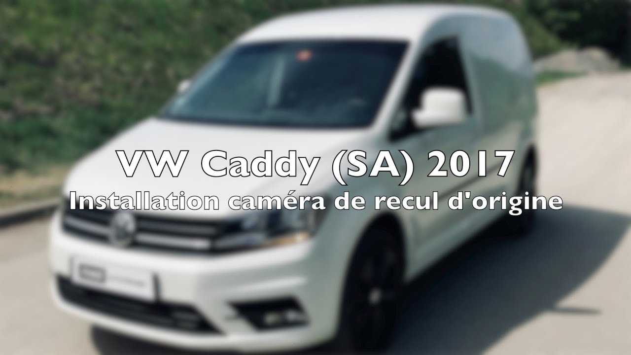 VW Caddy (SA) 2017 • Installation camera de recul d'origine !