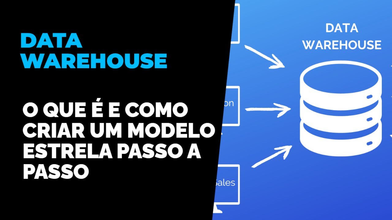 📊 Data Warehouse: O Que é e Como Criar um Modelo Estrela Passo a Passo!