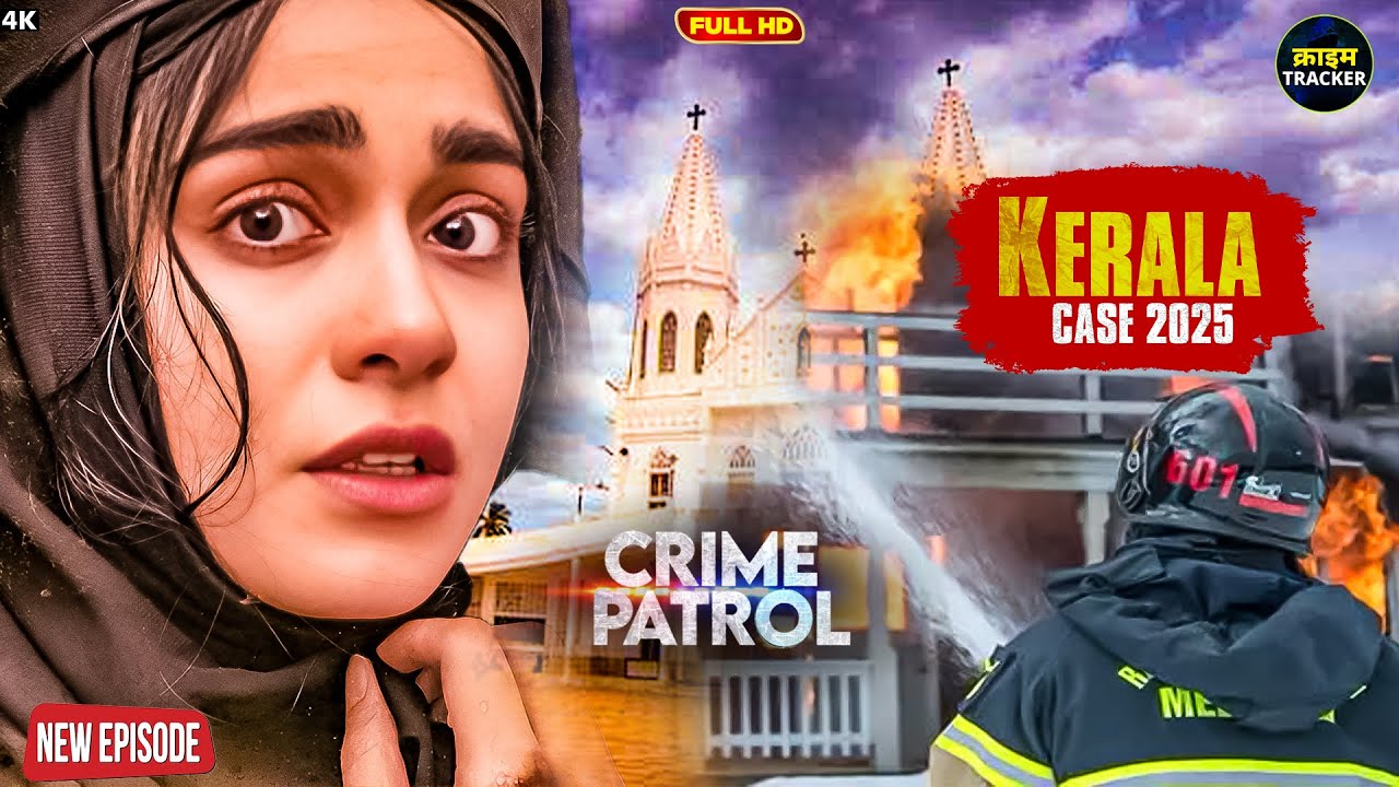 Church में हुई इस घटना से दहल उठा पूरा Kerala | Crime Patrol Full Episode 2025 |Tv Show #crimepatrol