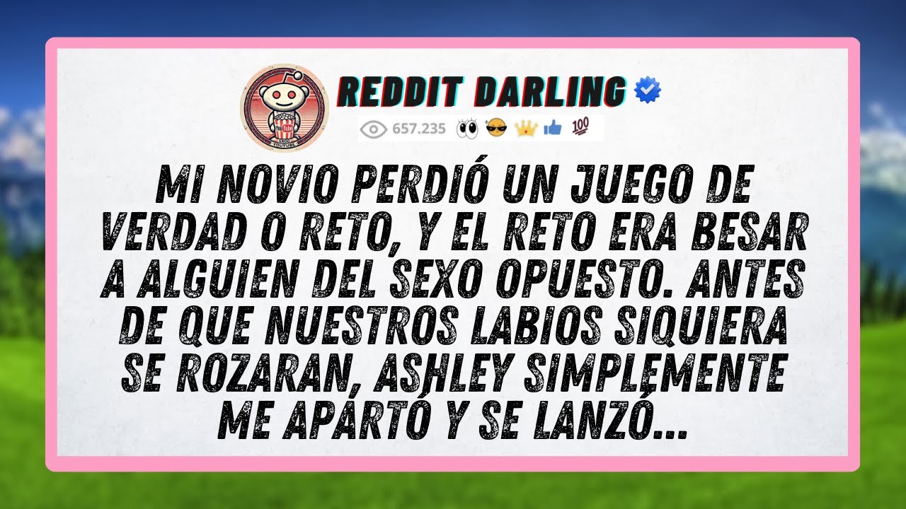 Mi novio perdió un juego de verdad o reto, y el reto era besar a alguien del sexo opuesto...
