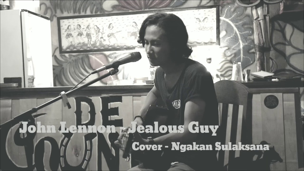 Jealous Guy - John Lennon (Cover - Ngakan Sulaksana)