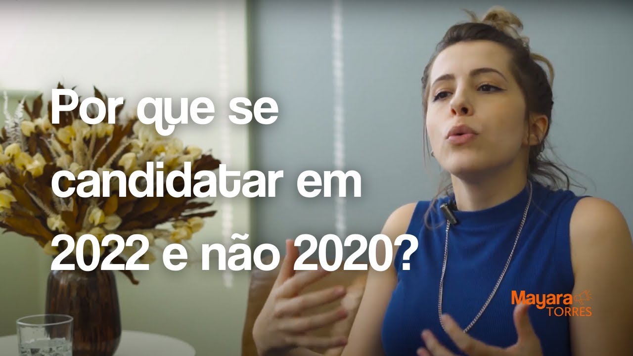 Por que me pré-candidato agora e não me candidatei em 2020?