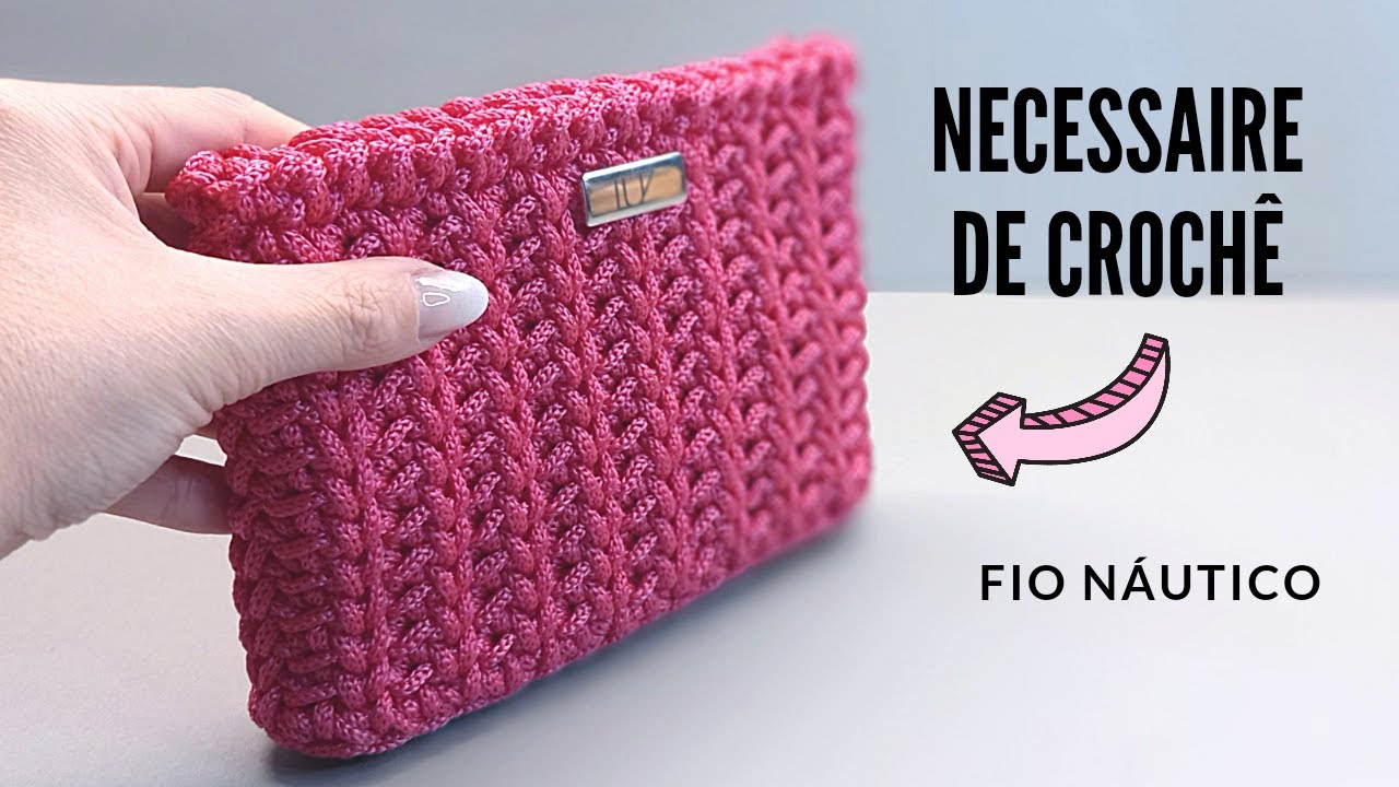 NECESSAIRE / BOLSA DE MÃO de crochê - passo a passo - iniciantes