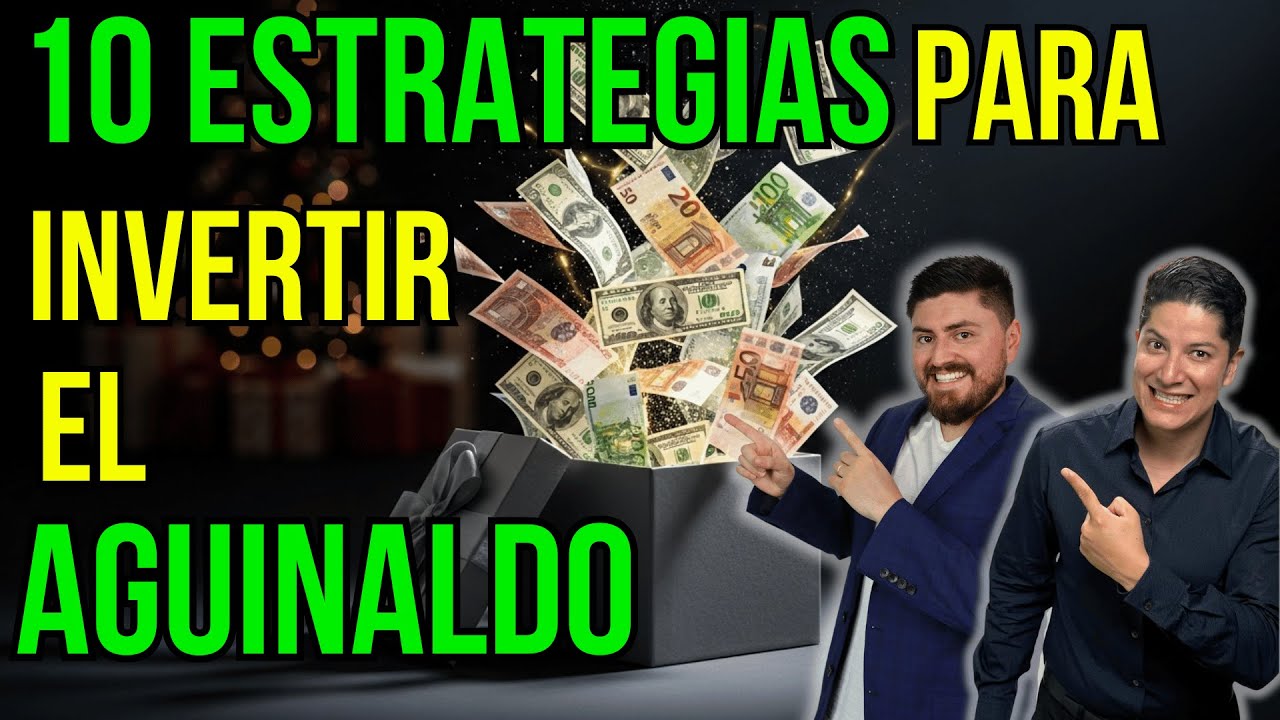 10 OPCIONES para INVERTIR tu AGUINALDO #387