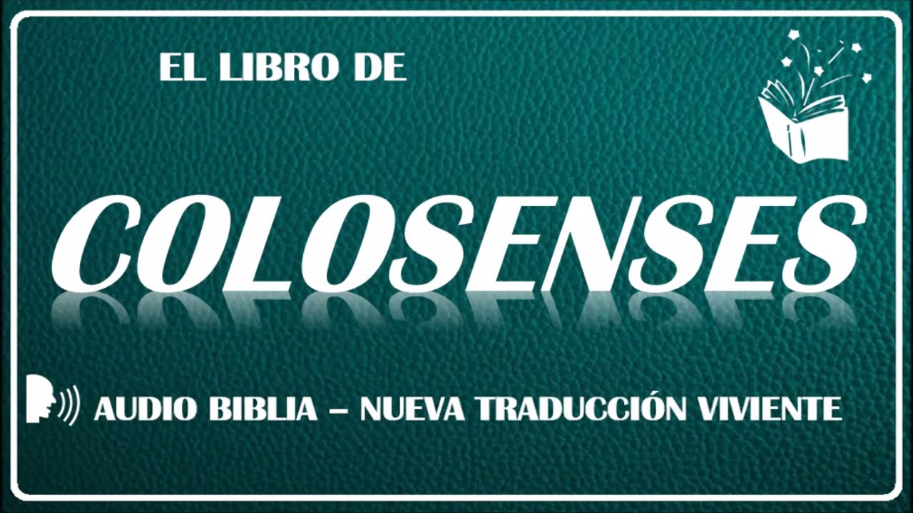 COLOSENSES - AUDIO BIBLIA - NUEVA TRADUCCIÓN VIVIENTE - NTV