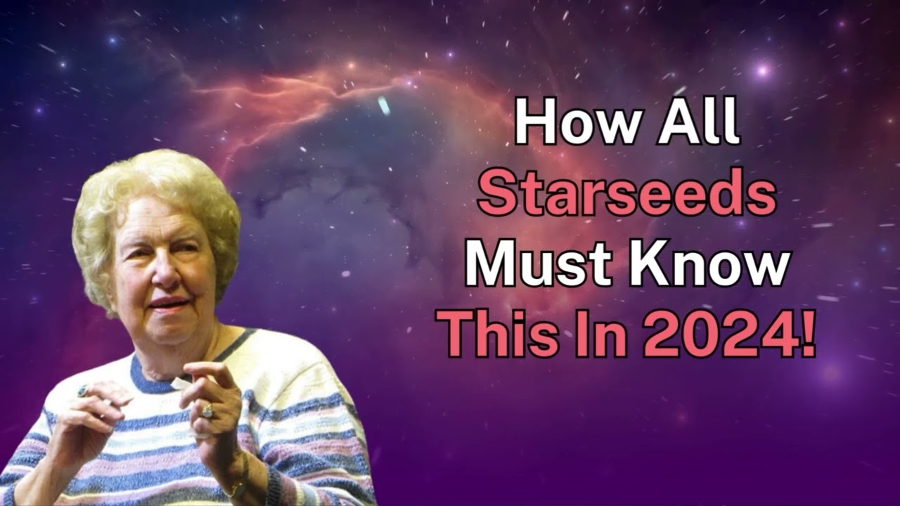How All Starseeds Must Know This In 2024! - Dolores Cannon