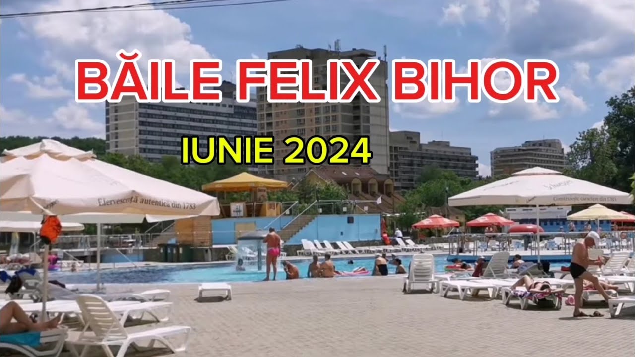 Băile Felix - BH  Iunie 2024 💥🇷🇴🌲