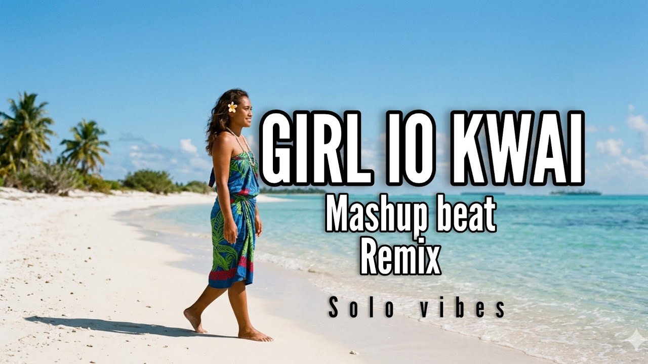 Girl lo kwai (Remix Mashup Beat ) Solo vibes 2026