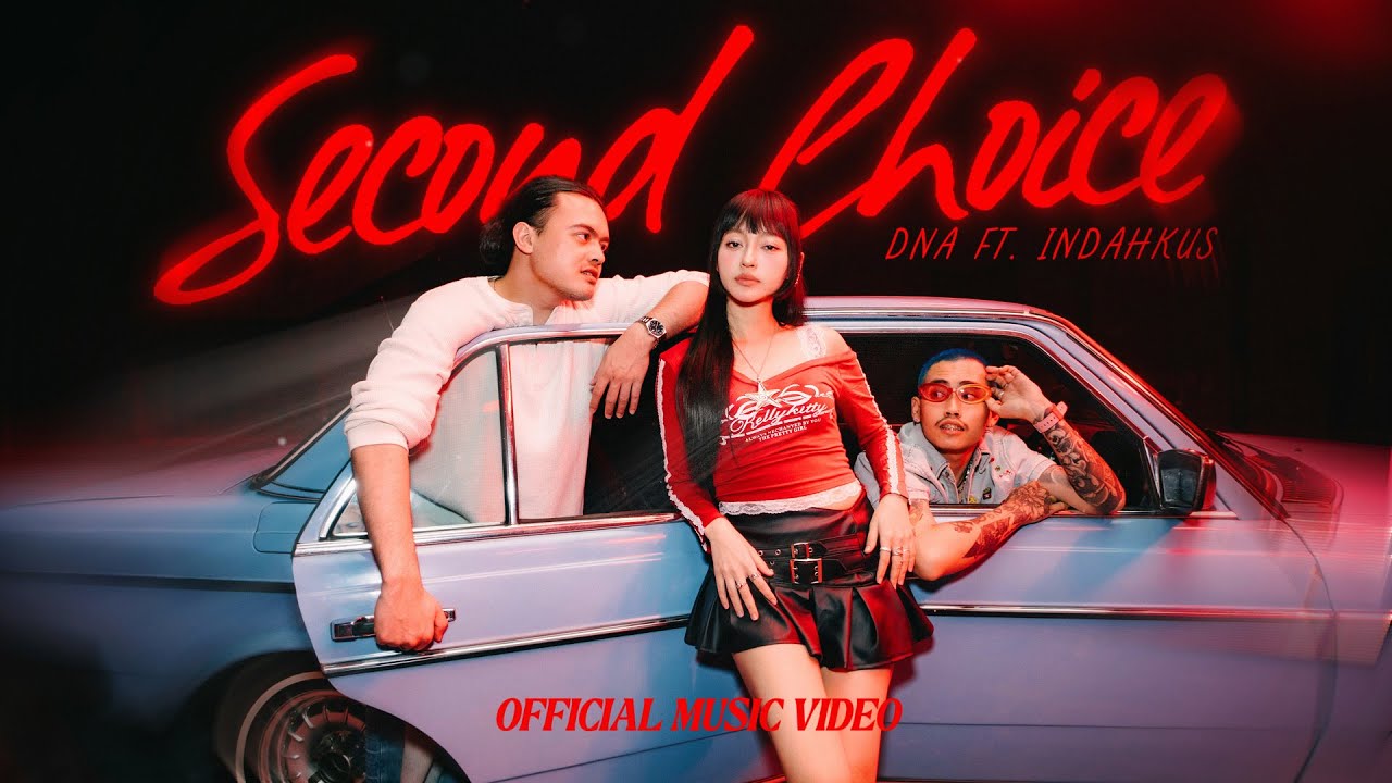 DNA ft. INDAHKUS - SECOND CHOICE (Official Music Video)