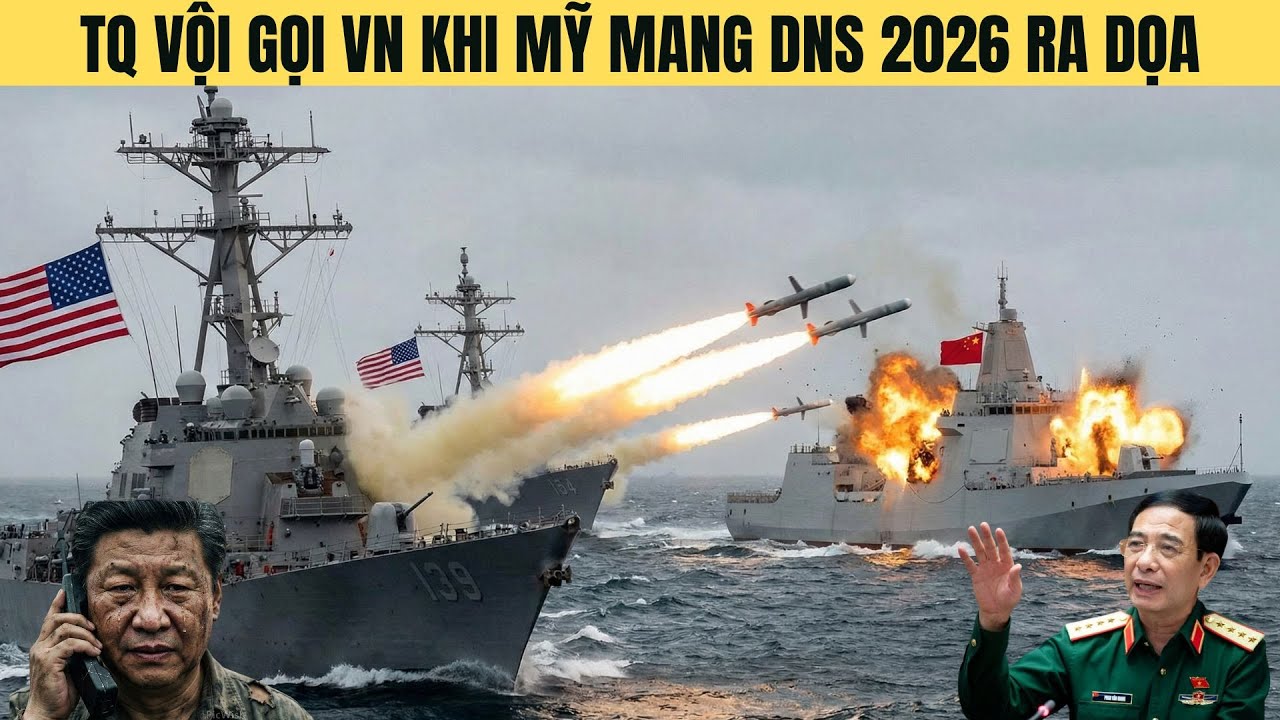 Bắc Kinh vội vã gọi ra Hà Nội sau khi Mỹ mang DNS 2026 ra doạ !
