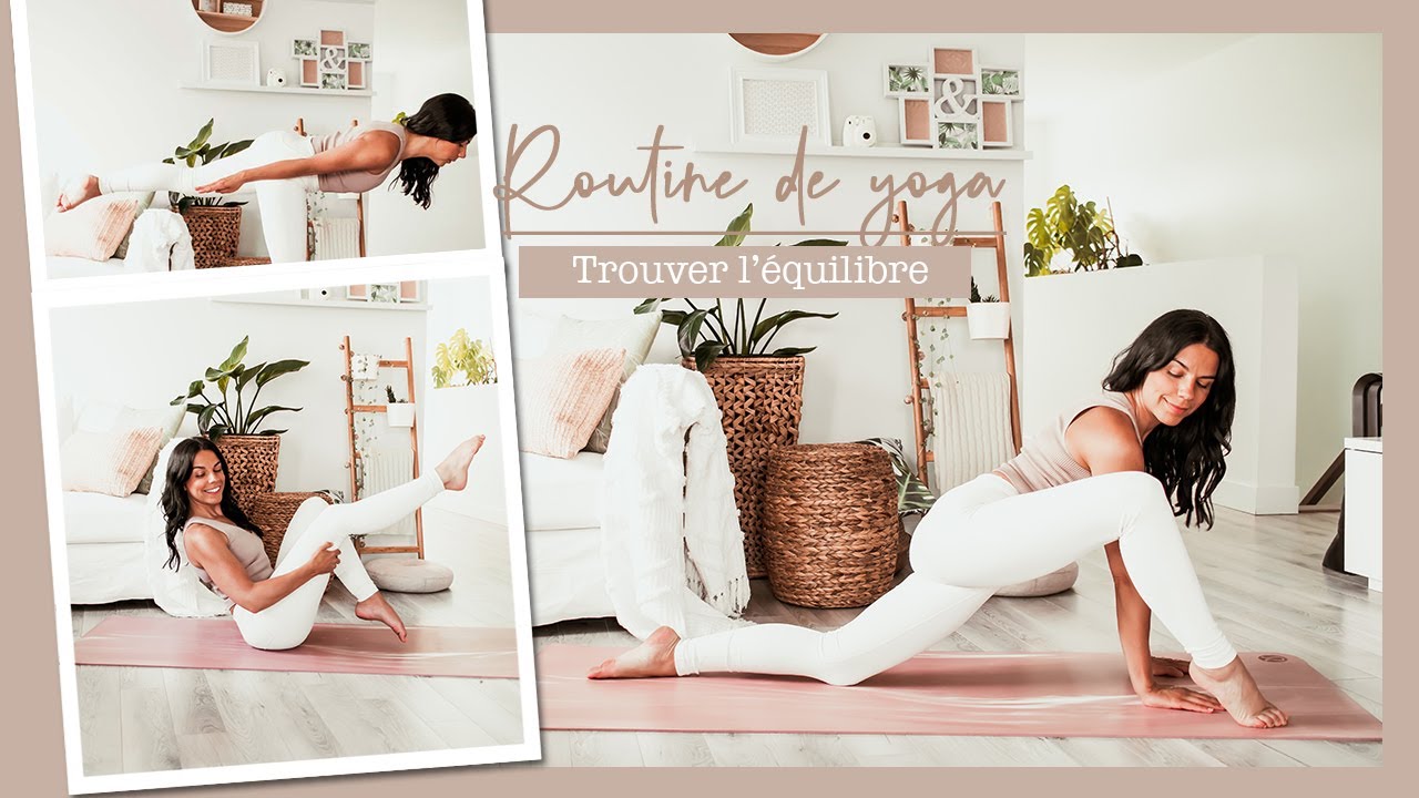 YOGA | Routine dynamique pour trouver l'équilibre