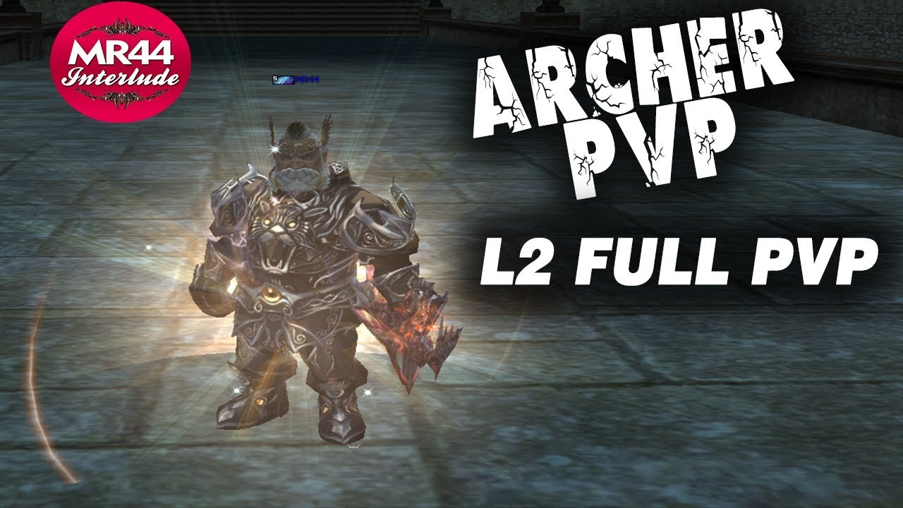 MR44 | L2 FULL PVP - ARCHER PVP | 2019