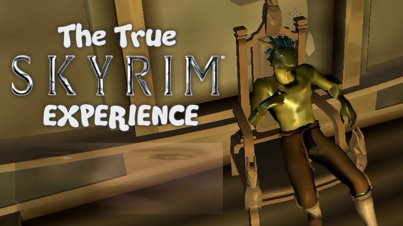 The TRUE Skyrim Experience
