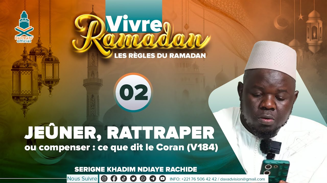 VIVRE RAMADAN : Les règles du ramadan / (P2) Jeûner, rattraper ou compenser SERIGNE KHADIM NDIAYE R