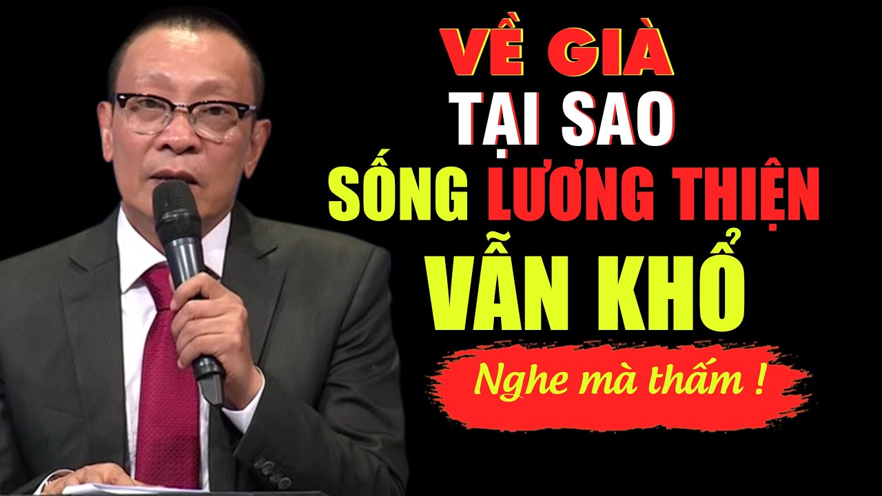 NHÂN QUẢ TUỔI GIÀ – Tại sao tuổi già sống lương thiện vẫn khổ