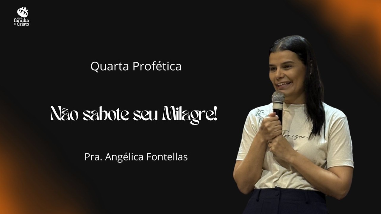 NÃO SABOTE SEU MILAGRE! I Pra. Angélica Fontellas I 11/02/2026