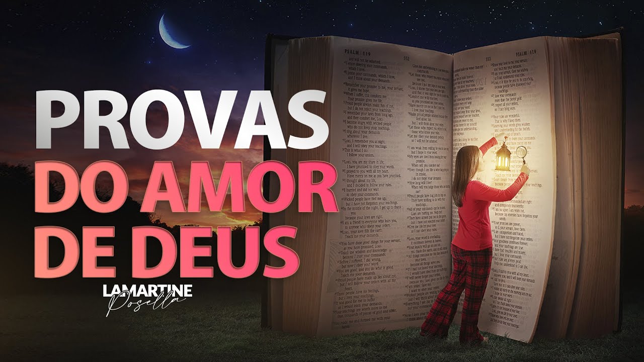 PROVAS INCONTESTÁVEIS DO AMOR DE DEUS | Lamartine Posella