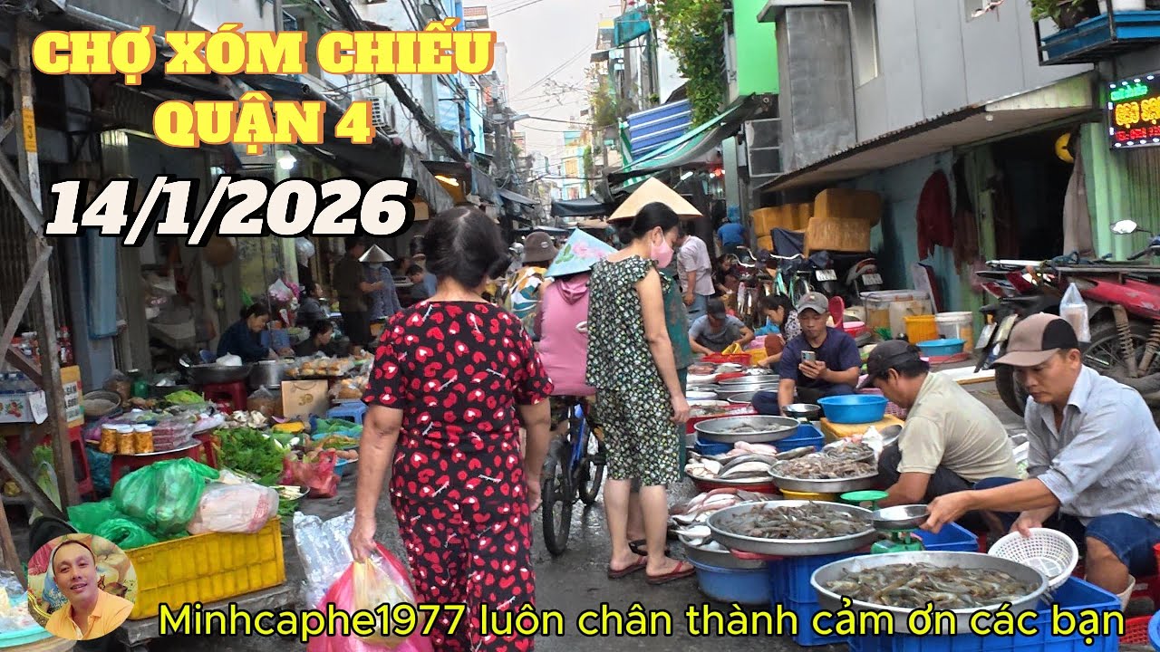 CHỢ X&Oacute;M CHIẾU...QUẬN 4...HIỆN TẠI...14/1/2026