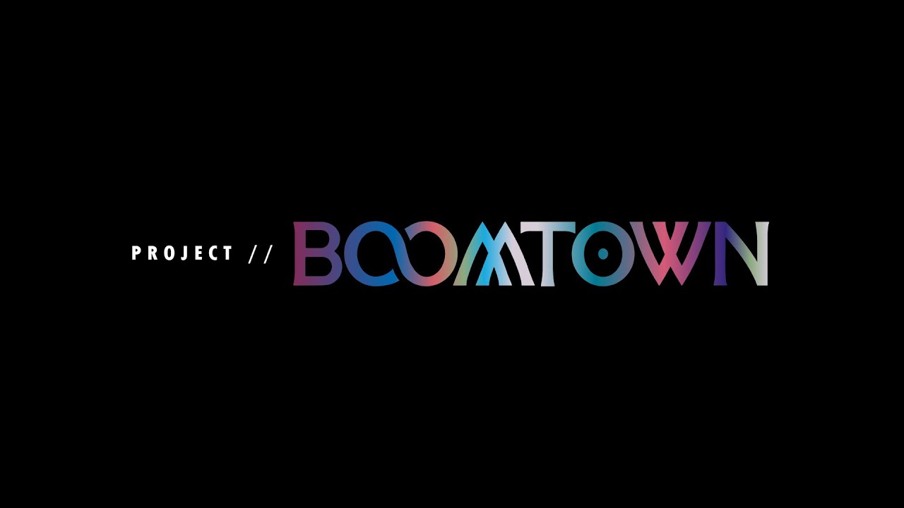 project // BOOMTOWN