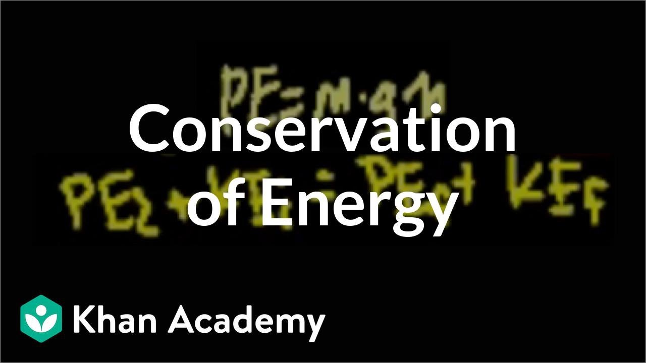 Conservation of energy | Work and energy | Physics | Khan Academy
