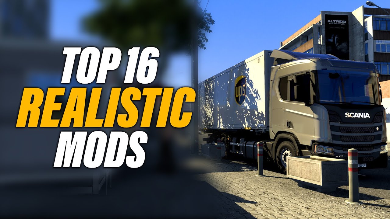 Top 16 Realistic Mods that you should install in ETS2 | ETS2 Mods