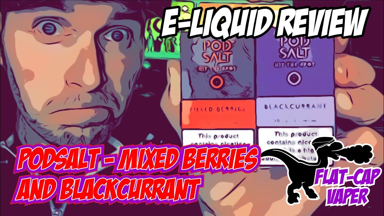 PodSalt - Mixed Berries & Blackcurrant eliquid review