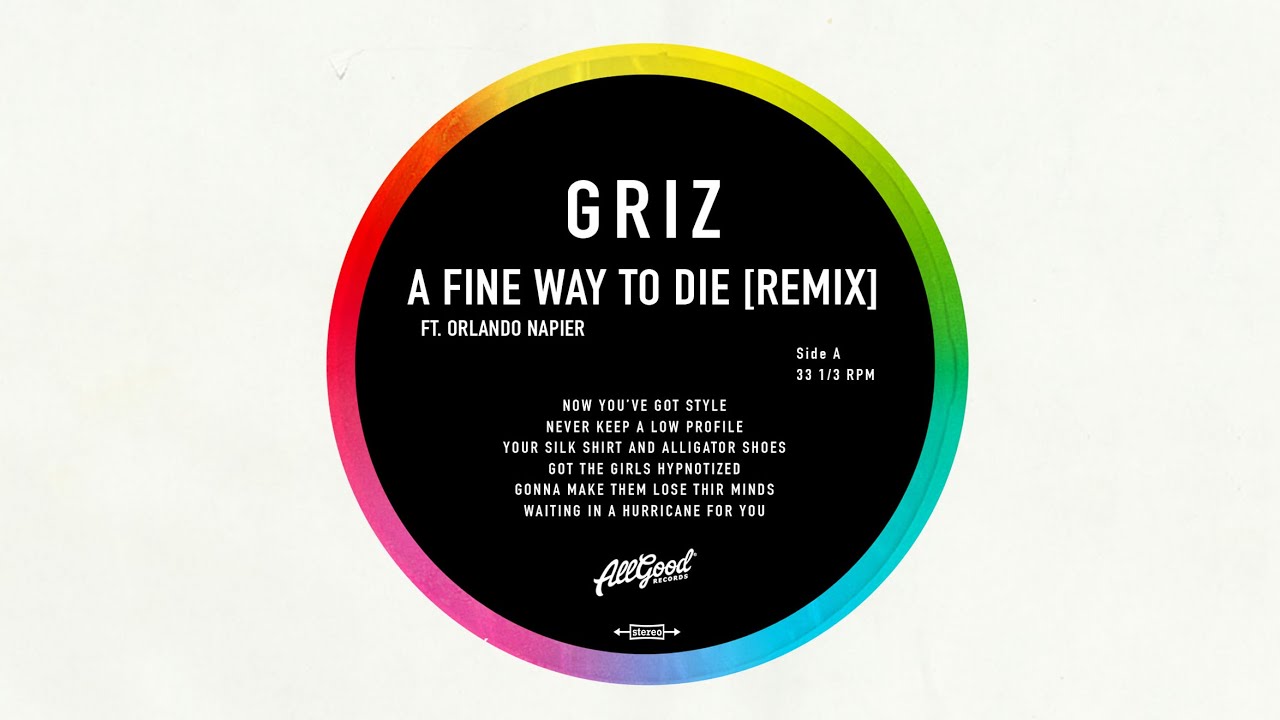 A Fine Way to Die - GRiZ (ft. Orlando Napier) (GRiZ VIP Remix) (Audio)