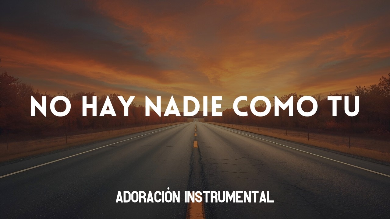 No hay nadie como tu | Música Instrumental de Adoración | Piano para orar