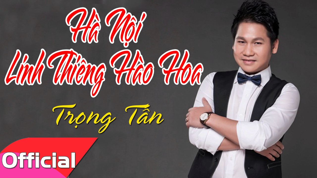Hà Nội Linh Thiêng Hào Hoa - Trọng Tấn [Official Audio]