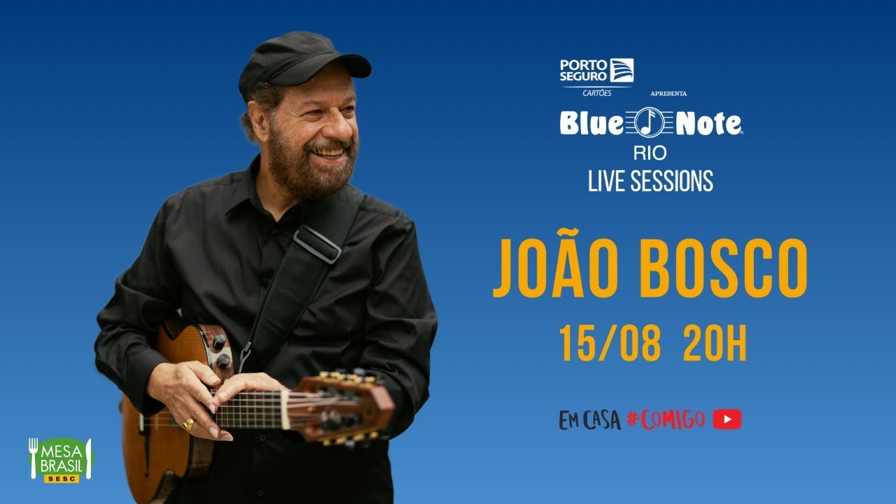 Blue Note Rio Live Sessions apresenta João Bosco - #FiqueEmCasa, Cante #Comigo e #BlueNoteRIO