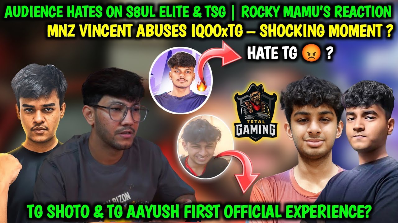 AUDIANCE HATES ON S8UL ELITE & TSG ! ROCKY MAMU'S REACTION ! MNZ VINCENT ABUSES IQOOxTG- SHOCKING 