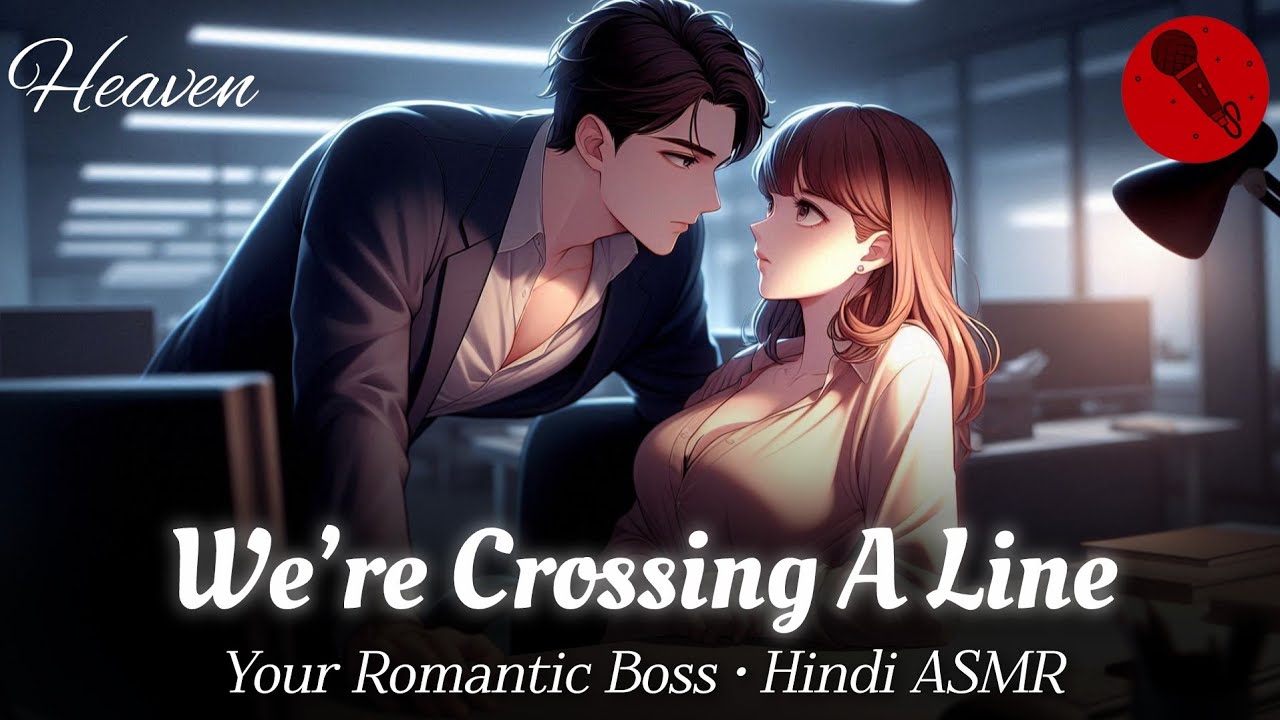 Your Romantic Boss Couldn’t Hide It Anymore 🫢💕 | Hindi ASMR | @HeavenHindiASMR