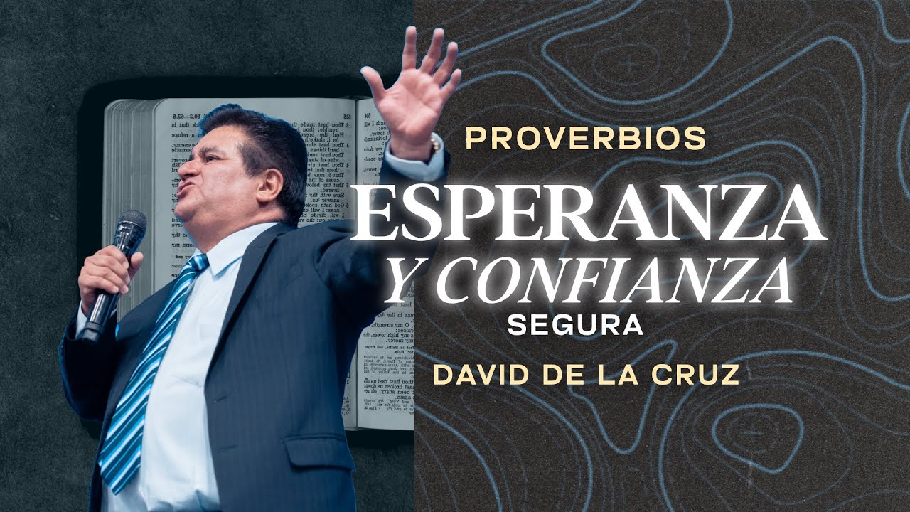 Esperanza y confianza segura | Pr. David de la Cruz | VNPEM NORTE